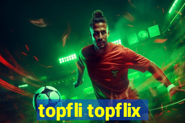 topfli topflix